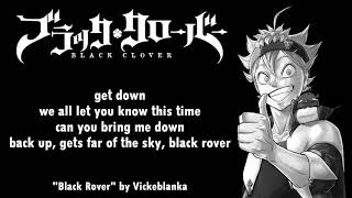 Black Clover Opening 3 Full『Black Rover』by Vickeblanka  Lyrics [upl. by Westley]