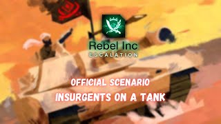 Rebel Inc Escalation MegaBrutal Guides  The Tank Commander  Pistachio Forest [upl. by Ynahteb]