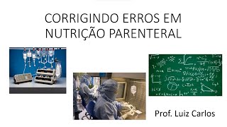 CORRIGINDO ERROS EM NUTRIÇÃO PARENTEL CALCULOS [upl. by Lazos]