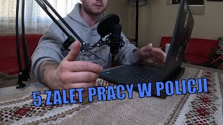 TOP 5 ZALET PRACY W POLICJI  bez ściemy [upl. by Belamy]