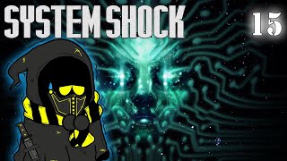 Shes Pissed  System Shock Remake  15 [upl. by Fachanan90]