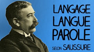 Langage Langue Parole selon De Saussure  Ma Langue dans Ta Poche 1 [upl. by Sydelle]