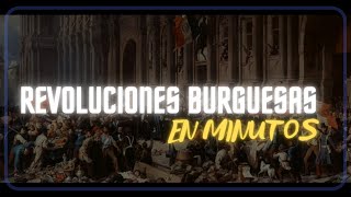 REVOLUCIONES BURGUESAS en minutos [upl. by Janet]