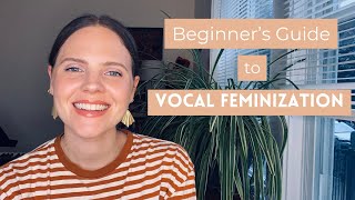 Vocal Feminization A Guide for Complete Beginners [upl. by Atiana]