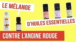 DIY ANGINE ROUGE  Fabriquer son remède naturel aux huiles essentielles [upl. by Nymsaj717]