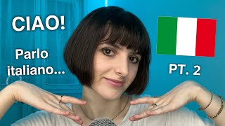 ASMR Speaking Italian 🇮🇹  Random Triggers Parlo in Italiano PT 2 [upl. by Elleuqram]