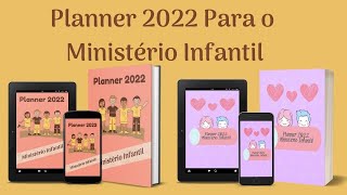 PLANNER MINISTÉRIO INFANTIL 2022 PARA BAIXAR E IMPRIMIR [upl. by Cavil]