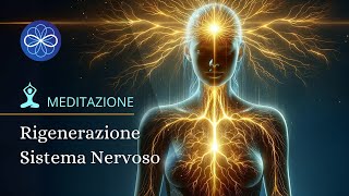 Rigenerazione del sistema nervoso  meditazione guidata guarigione fisica [upl. by Inalawi]