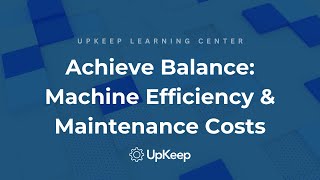 Effective Preventive Maintenance Balancing Efficiency amp Cost  UpKeep [upl. by Hitt689]