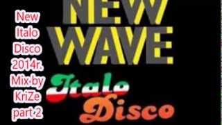 New Italo Disco 2014r Mix by KriZe [upl. by Arammahs362]