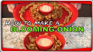 How to Make The Perfect Blooming Onion Made 2 different ways [upl. by Berlauda]