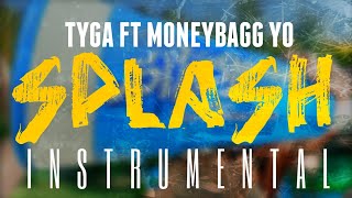 Tyga FT Moneybagg Yo  Splash INSTRUMENTAL  ReProd by IZM [upl. by Aarika598]