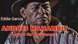 ANDRES MANAMBIT ANGKAN NG MATATAPANG FULL ACTION MOVIE  Eddie Garcia  Tagalog Action Movie [upl. by Kedezihclem]