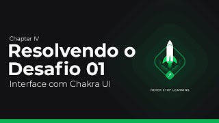 Ignite Chapter IV  Resolvendo o Desafio Interface com Chakra UI [upl. by Stanly]