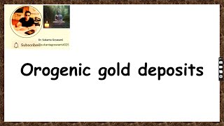 Orogenic gold deposits [upl. by Tirrell921]