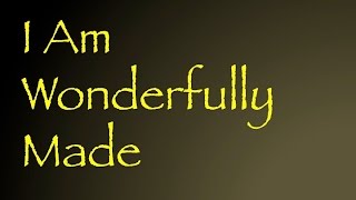 I Am Wonderfully Made with lyrics [upl. by Adnamaa]