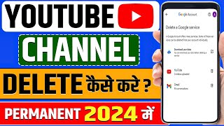 How to delete youtube channel Permanently  Youtube channel delete kaise kare 2024 [upl. by Ymac]