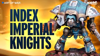 NEW Imperial Knights Index Review Whats Competitive in 10th Edition Warhammer 40k [upl. by Granese]