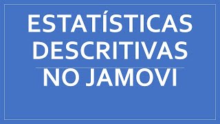 Estatísticas descritivas  jamovi  Psicometria para Todos 18 [upl. by Eslehc]