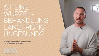 Ist eine Wurzelbehandlung langfristig ungesund Biologische Zahnmedizin mit Dr Dominik Nischwitz [upl. by Drofiar912]