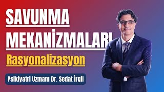 SAVUNMA MEKANİZMALARI  Rasyonalizasyon Rationalization [upl. by Goodspeed]