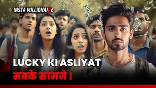 Insta Millionaire  क्या Lucky Ki Asliyat Sabke Samne आएगा  क्या है Lucky Ka Sach  Pocket FM [upl. by Coralyn]