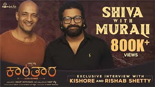 Kantara  Shiva with Murali  Exclusive Interview with Rishab Shetty and Kishore  Hombale Films [upl. by Aihseken]