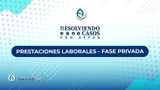 RESOLVIENDO CASOS CON AFFAN  PRESTACIONES LABORALES [upl. by Shevlo]