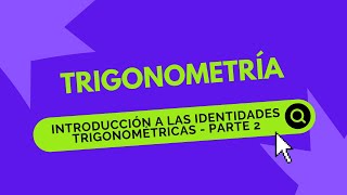 INTRODUCCIÓN A LAS IDENTIDADES TRIGONOMÉTRICAS PARTE 2 online video cutter com [upl. by Jeane]