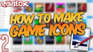 ROBLOX Tutorial 2  HOW TO MAKE A GAME ICON W PAINTNET 2015 [upl. by Matilde637]