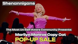 The Marilyn Monroe Copy Cat PopUp Sale by the most unselfaware community on You Tube [upl. by Lyrrad883]