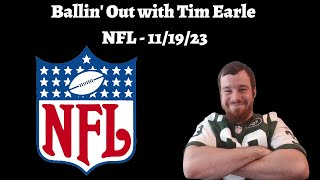 NFL Free Picks amp Predictions 111923  Ballin Out with Tim Earle [upl. by Bergstein927]