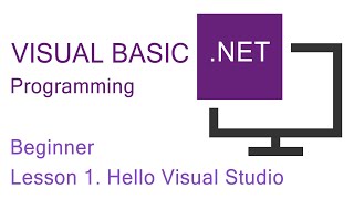 Visual BasicNET Programming Beginner Lesson 1 Hello Visual Studio [upl. by Robenia]