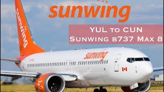 Sunwing B7378 Max flight  Montreal to Cancun  July 2022 [upl. by Ela855]