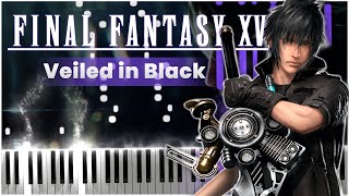 Veiled in Black Final Fantasy XV 【 PIANO TUTORIAL 】 [upl. by Marjana]