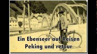 Die Reise eines Ebenseers nach Peking und retour [upl. by Llesig]