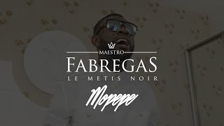 Fabregas Le Métis Noir  Mopepe Clip officiel [upl. by Roseann]