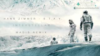 Hans Zimmer  STAY Madis Remix Interstellar Theme 2015 [upl. by Alyks]