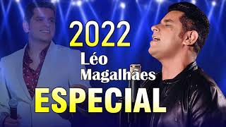 LÉO MAGALHÃES 2022  SÓ ANTIGAS 2022  MÚSICAS NOVAS  NOVO CD 2022 [upl. by Eleanor]