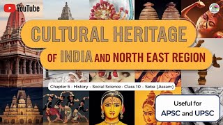 CULTURAL HERITAGE OF INDIA AND NORTHEAST REGIONCHAPTER 5HISTORYCLASS 10 SEBAASSAM [upl. by Karli]