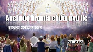 Chathe A rei puo kromia chüta nyü lie lyrics Tenyidie Gospel Song [upl. by Bert]