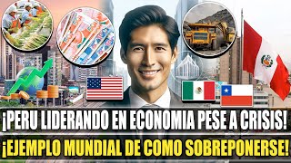 ¡EL MUNDO SE ASOMBRA DE LA ECONOMIA PERUANA EL SECRETO DE LA SOLIDEZ QUE TIENE PERU EN SU ECONOMIA [upl. by Euqinim]