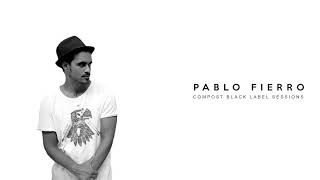 Pablo Fierro  Compost Black Label Sessions [upl. by Davide]