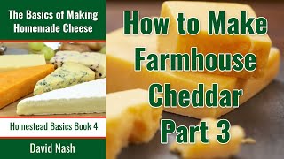 How to Make Farmhouse Cheddar Cheese III Molding and Pressing the Curd [upl. by Vanderhoek2]