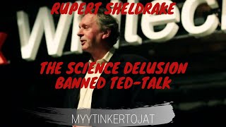 Rupert Sheldrake  The Science Delusion  banned TED talk  suomenkieliset tekstit [upl. by Odrahcir]