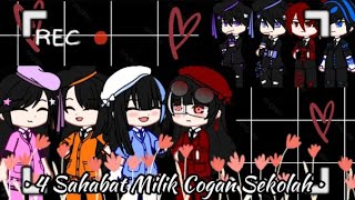 • 4 Sahabat Milik Cogan Sekolah • No part ✓ Drama gachaclubGCMM Indonesia [upl. by Daegal]