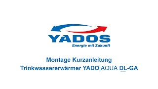 Montage Kurzanleitung Trinkwassererwärmer TWE YADOAQUA DLGA Comfort 072024 [upl. by Htebazie857]