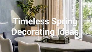 Spring Decorating Ideas  Timless Inspiration [upl. by Elodia461]