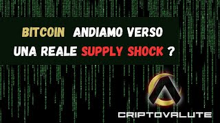 BITCOIN andiamo verso una reale SUPPLY SHOCK [upl. by Krishnah]