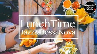 Lunch Time Jazz amp BossaNova【For Work  Study】Relaxing BGM Restaurant music Shop BGM [upl. by Natala794]